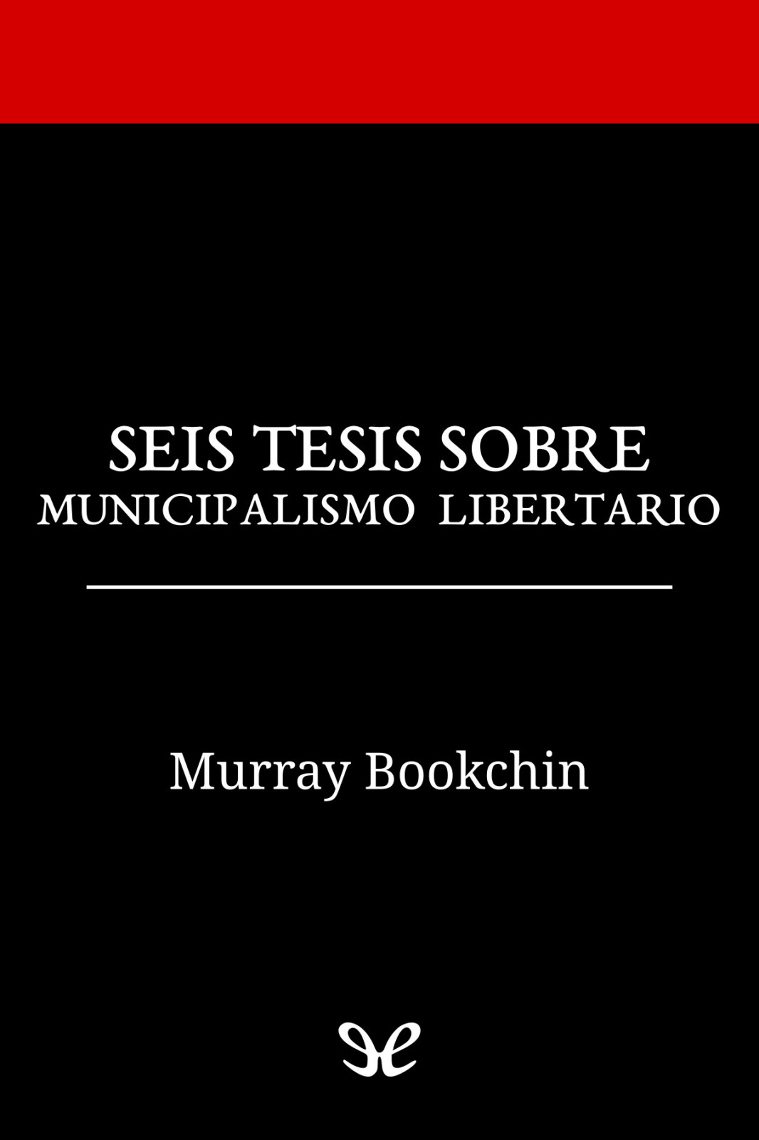 Seis tesis sobre Municipalismo Libertario