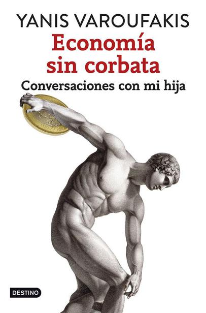 Economía sin corbata. Conversaciones con mi hija